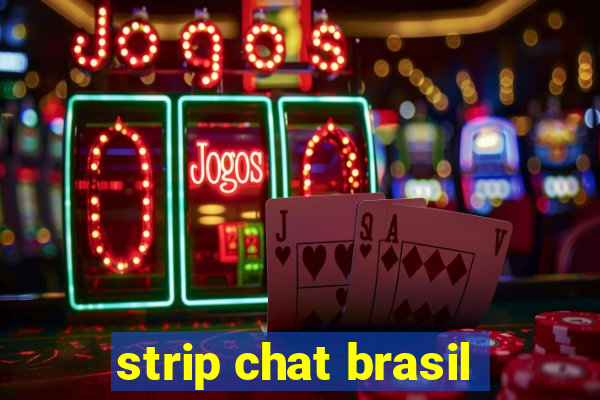 strip chat brasil